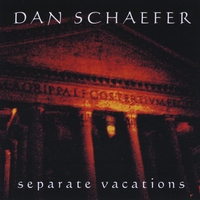 Dan Schaefer : Separate Vacations