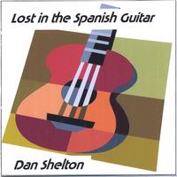 Dan Shelton : Lost in the Spanish Guitar