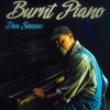 Dan Sinasac: Burnt Piano