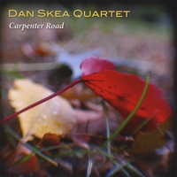 Dan Skea Quartet : Carpenter Road