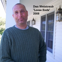 Dan Weintraub : Loose Ends