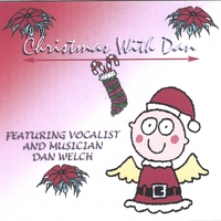 Dan Welch : Christmas with Dan