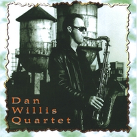 DAN WILLIS: Dan Willis Quartet