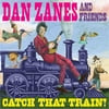 DAN ZANES AND FRIENDS: Catch That Train!