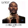 DA POET: A Change Gotta Come (internet only Pre-release)