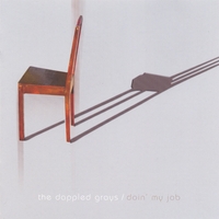 THE DAPPLED GRAYS: Doin My Job