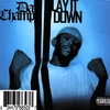 DA PROJECT CHAMP: Lay It Down - Single