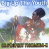DA PROPHET TISHAMBA-X: Big Up The Youths
