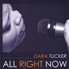 DARA TUCKER: All Right Now