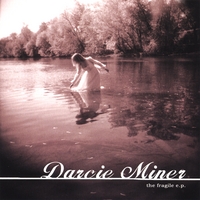 Darcie Miner : The Fragile EP