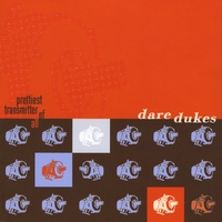 Dare Dukes : Prettiest Transmitter of All