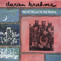 DARIEN BRAHMS: hello! hello! to the people