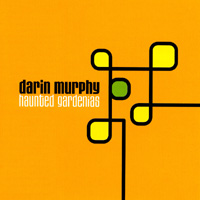 DARIN MURPHY: Haunted Gardenias