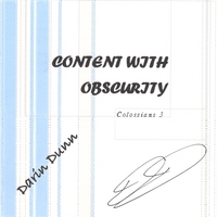 Darin Dunn : Content with Obscurity