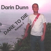DARIN DUNN: Dare to Die