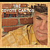 Darius Degher: The Coyote Cantos