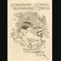 STONE BREATH / IN GOWAN RING / THE IDITAROD / DREKKA: The Poor Minstrels of Song and the Temple of the Moon