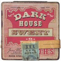 Dark House Sweet : Dark House Sweet