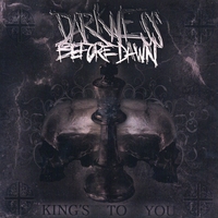 Darkness Before Dawn : King's To You