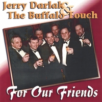 Jerry Darlak & The Touch : For Our Friends