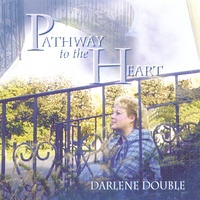 Darlene Double : Pathway to the Heart