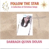 DARRAGH QUINN DOLAN: Follow The Star
