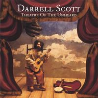 Darrell Scott : Theatre of the Unheard