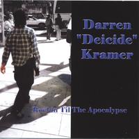 Darren "Deicide" Kramer : Rockin Til The Apocalypse