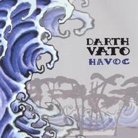 Darth Vato : Havoc