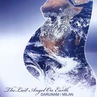 Darunam/Milan : The Last Angel On Earth