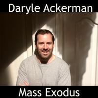 Daryle Ackerman : Mass Exodus
