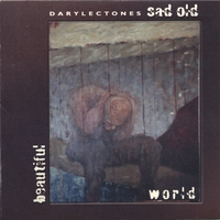Darylectones : Sad Old Beautifulworld