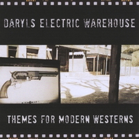 Daryl's Electric Warehouse : Themes for Modern Westerns