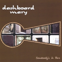 DASHBOARD MARY: Somebody's In Here