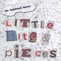 The Dashboard Saints : Little Bits & Pieces