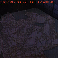 dataclast vs. earwigs : VS. (split cd)