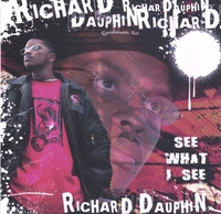 Richard Dauphin : See What I See