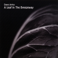 Dave Armo : A Leaf In The Breezeway