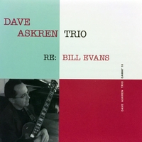 DAVE ASKREN TRIO: Re: Bill Evans