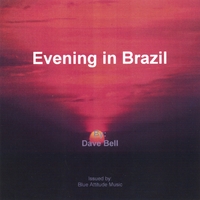 Dave Bell : Evening in Brazil