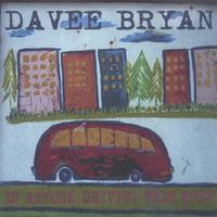 Davee Bryan : Is Anyone Driving This Bus ?