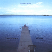 DAVE EHLERS: The Presence of God