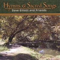 DAVE ELLIOTT AND FRIENDS: Hymns & Sacred Songs