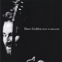 DAVE GOLDEN: How To Breathe