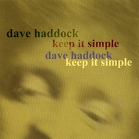 Dave Haddock : Keep It Simple