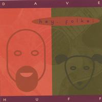 DAVE HUFF: Hey folks!