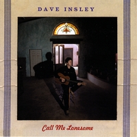 Dave Insley : Call Me Lonesome