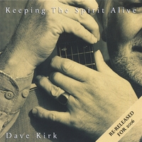 Dave Kirk : Keeping the Spirit Alive