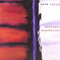 DAVE KULJU: Abstract Expression