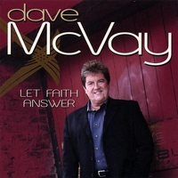 DAVE MCVAY: Let Faith Answer
